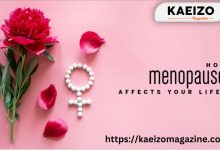 How menopause affects your life?