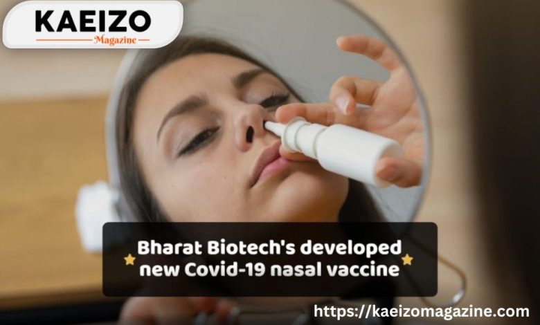 Bharat Biotechs Covid 19 nasal vaccine developed