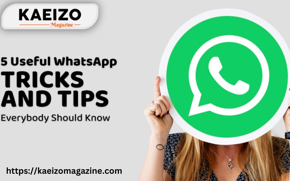 5 Usefull Whatsapp Tricks And Tips - KAEIZO Magazine