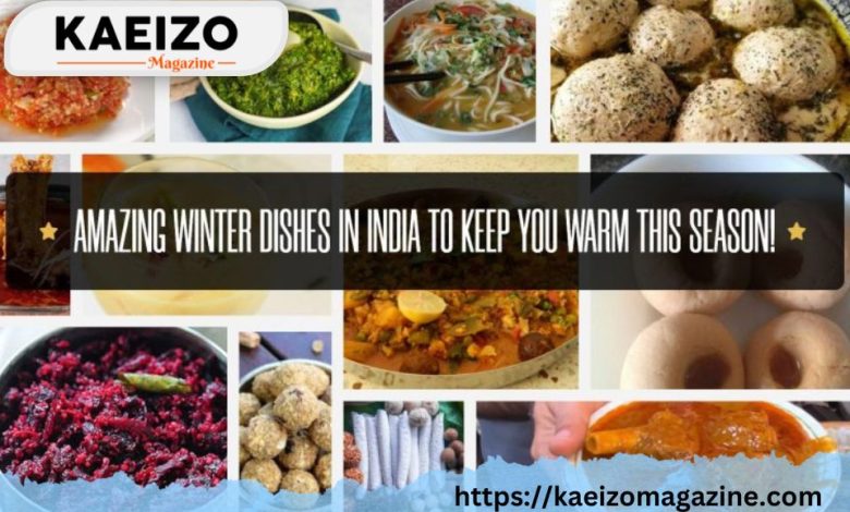 Top 5 winter dishes in India