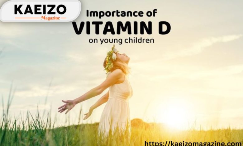 The Importance of vitamin D on young children