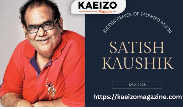 Sudden Demise of Talented Actor Satish Kaushik