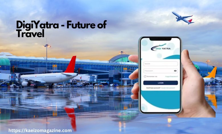 DigiYatra - Future Of Travel