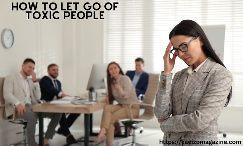 How To Let Go Of Toxic People & How To Achieve Personal Goals