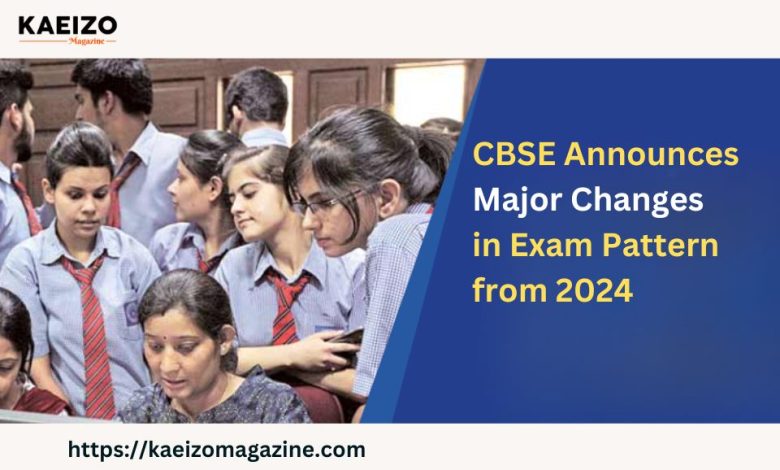 CBSE Announces Major Changes In Exam Pattern From 2024