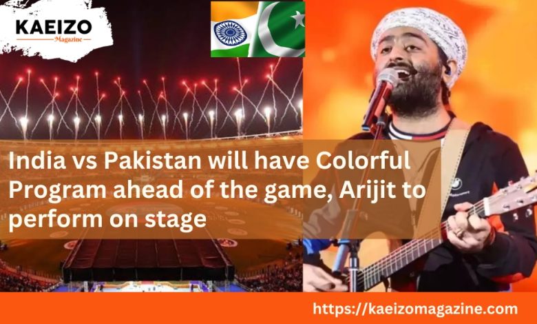 India vs Pakistan Will Have Colorful Program Ahead Of The Game On 14th Oct, Arijit To Perform On Stage