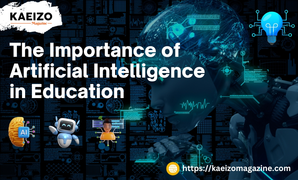 The Importance Of Artificial Intelligence In Education the-importance-of-artificial-intelligence-in-education