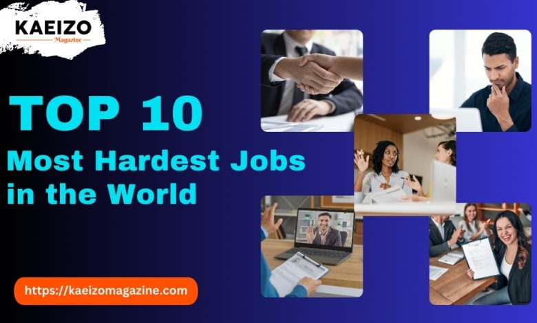 Top 10 most hardest jobs in the world