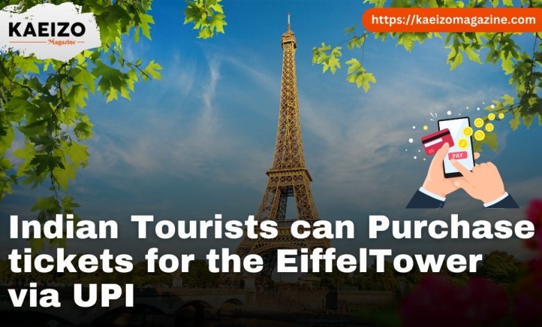Indian tourists can now purchase tickets for Eiffel Tower via UPI
