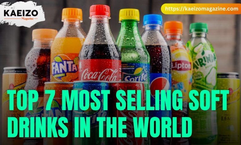 Top 7 most selling soft drinks in the world.
