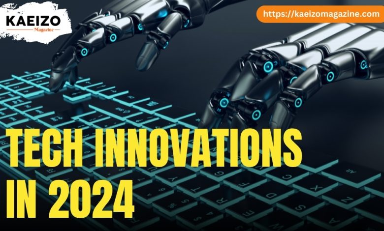 Tech Innovations in 2024