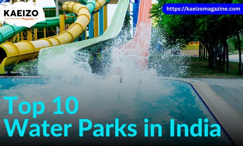 Top 10 water parks in india.