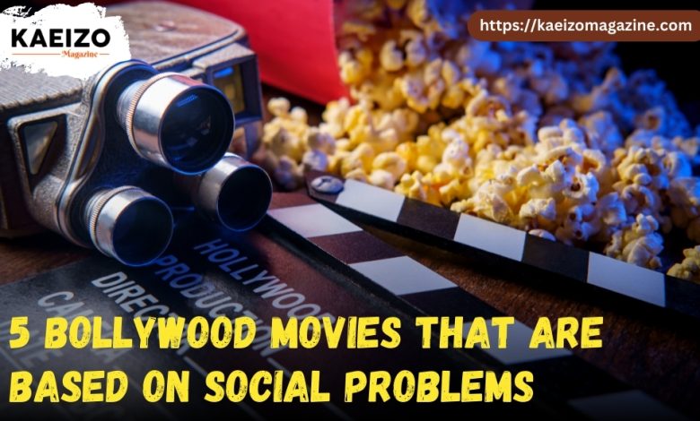 5 Bollywood movies that are based on social problems.