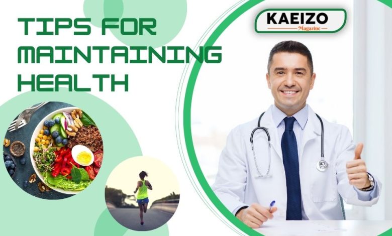 Tips of Maintaing Health