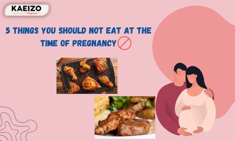 5 Things you Should not eat at the time of pregnancy